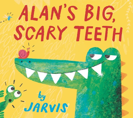 Alan's Big, Scary Teeth by Jarvis