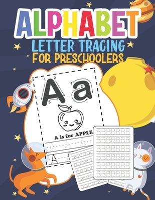 Alphabet Letter Tracing For Preschoolers: Handwriting Practice Books for Kids Kindergarten Ages 3-5, Pre-k Writing Workbook by Press, Artistee