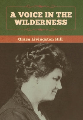 A Voice in the Wilderness by Hill, Grace Livingston