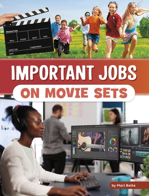 Important Jobs on Movie Sets by Bolte, Mari