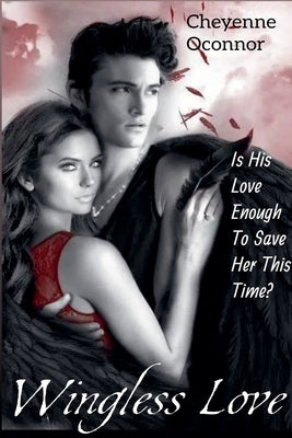 Wingless Love by Oconnor, Cheyenne