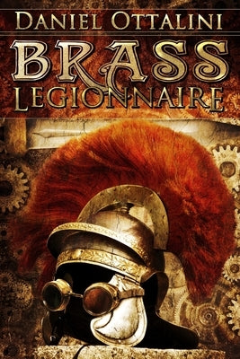 Brass Legionnaire by Ottalini, Daniel