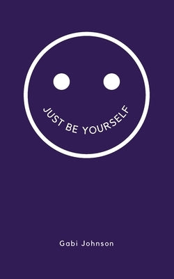 Just Be Yourself by Johnson, Gabi