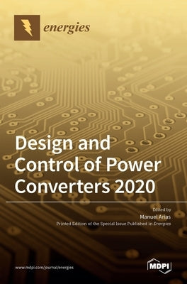 Design and Control of Power Converters 2020 by Arias, Manuel