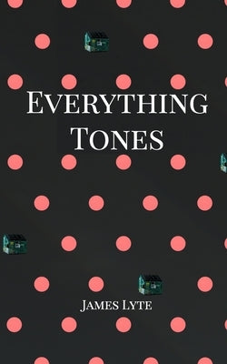 Everything Tones by Hackett, Josiah