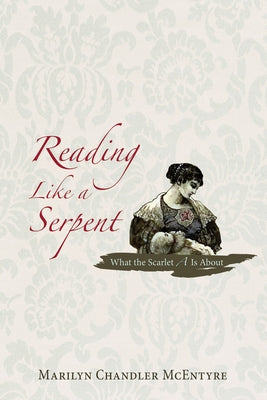 Reading Like a Serpent by McEntyre, Marilyn Chandler