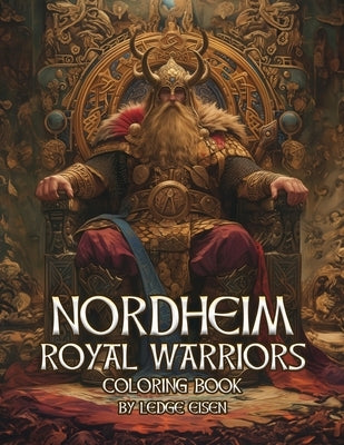 Nordheim Royal Warriors Coloring Book Volume One by Eisen, Ledge