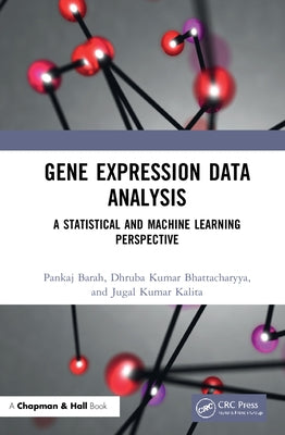 Gene Expression Data Analysis: A Statistical and Machine Learning Perspective by Barah, Pankaj