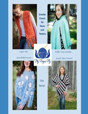 Crochet Covers for Teens and Tweens: Crochet Patterns for Girls by Ferrel, Lisa