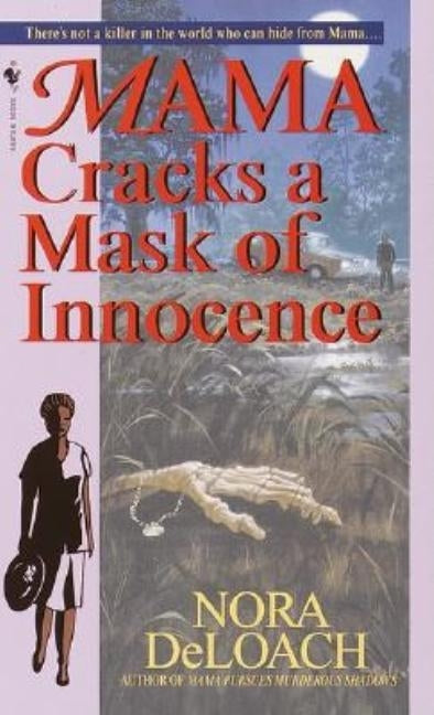 Mama Cracks a Mask of Innocence by Deloach, Nora