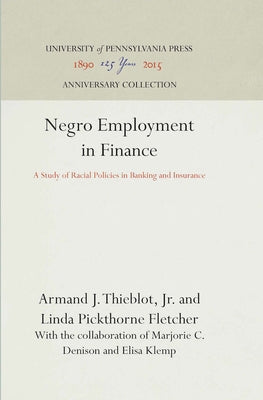 Negro Employment in Finance: A Study of Racial Policies in Banking and Insurance by Jr.