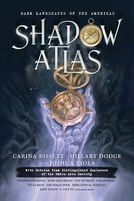 Shadow Atlas: Dark Landscapes of the Americas by Viola, Joshua