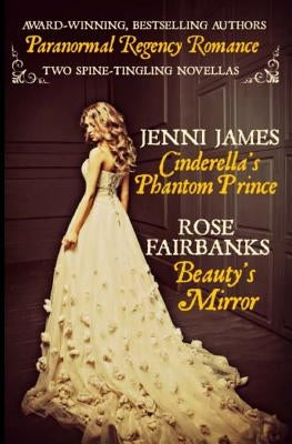 Cinderella's Phantom Prince and Beauty's Mirror by Fairbanks, Rose