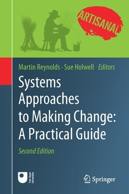 Systems Approaches to Making Change: A Practical Guide by Reynolds, Martin