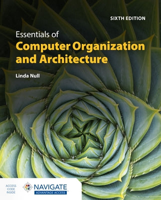 The Essentials of Computer Organization and Architecture by Null, Linda