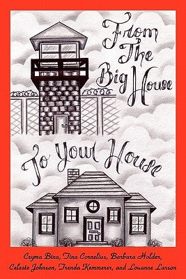 From The Big House To Your House: Cooking in Prison by Bina, Ceyma