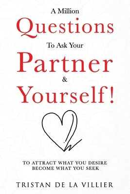 A Million Question To Ask Your Partner & Yourself! by de la Villier, Tristan