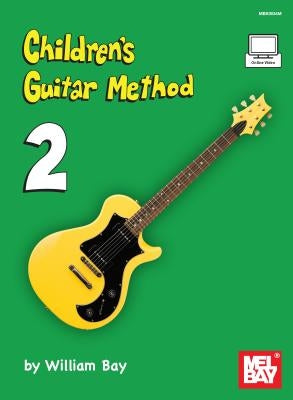 Children's Guitar Method Volume 2 by William Bay