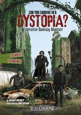 Can You Survive in a Dystopia? by Wacholtz, Anthony