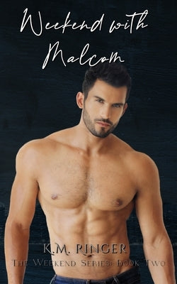 Weekend with Malcom by Ringer, K. M.