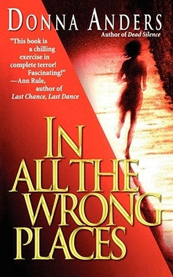 In All the Wrong Places by Anders, Donna