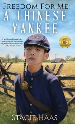 Freedom for Me: A Chinese Yankee by Haas, Stacie