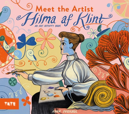 Meet the Artist: Hilma AF Klint by Degnbol, Anna