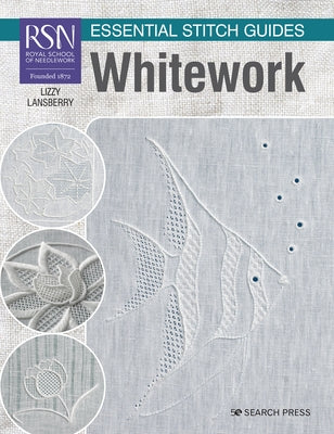 Rsn Essential Stitch Guides: Whitework - Large Format Edition by Lansberry, Lizzy