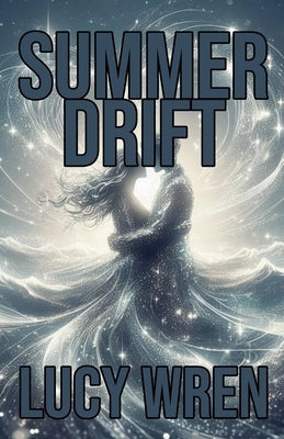 Summer Drift by Wren, Lucy