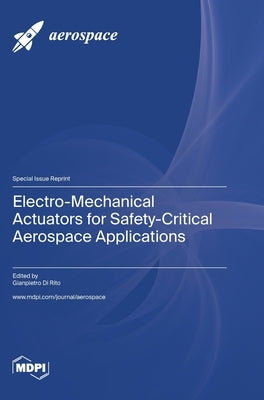 Electro-Mechanical Actuators for Safety-Critical Aerospace Applications by Rito, Gianpietro Di