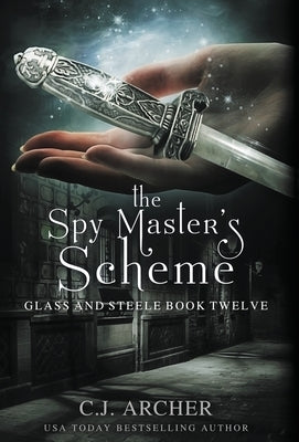 The Spy Master's Scheme by Archer, C. J.