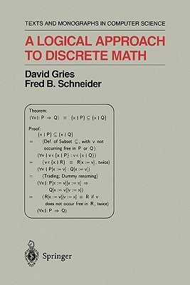 A Logical Approach to Discrete Math by Gries, David