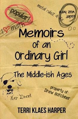 Memoirs of an Ordinary Girl: The Middle-ish Ages by Harper, Terri Klaes