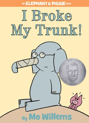 I Broke My Trunk! by Willems, Mo