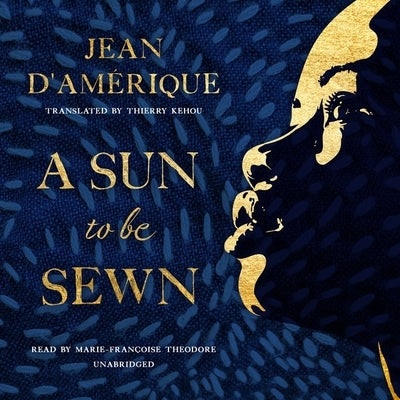 A Sun to Be Sewn by D'Amérique, Jean