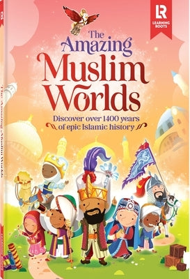 The Amazing Muslim Worlds by Khatri, Zaheer