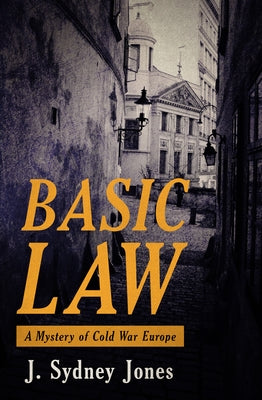 Basic Law: A Mystery of Cold War Europe by Jones, J. Sydney