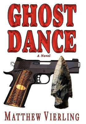 Ghost Dance by Vierling, Matthew