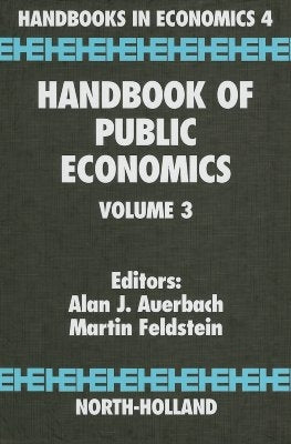 Handbook of Public Economics: Volume 3 by Feldstein, Martin