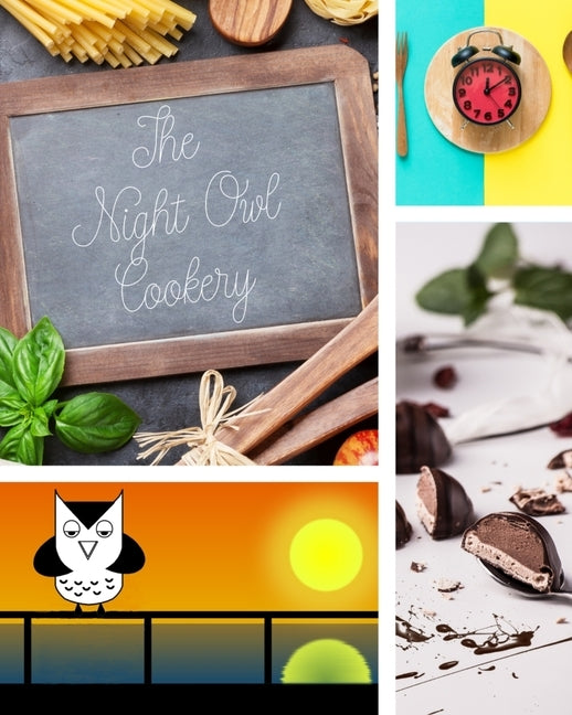 The Night Owl Cookery: Customize Your Own Recipe Book by Therapy, E. M. Pd