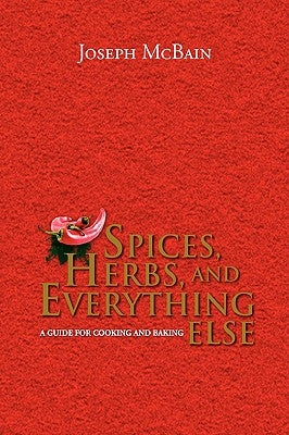 Spices, Herbs, and Everything Else by McBain, Joseph