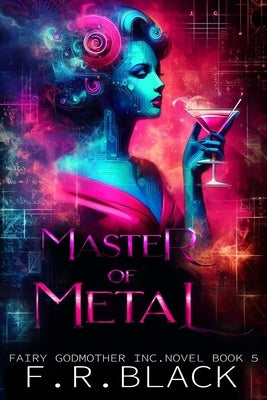 The Master of Metal by Black, F. R.