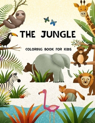 The Jungle Coloring Book for kids: Cute and Unique Jungle Animals Coloring Book Great Gift for Boys, Girls, Ages 4-8 by Dach, Satit