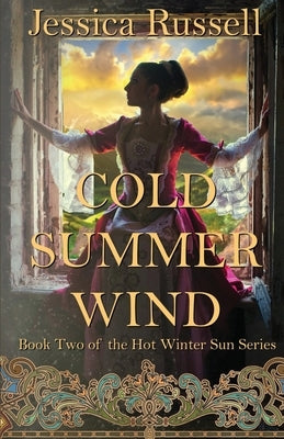 Cold Summer Wind: Book Two of the Hot Winter Sun Series by Russell, Jessica