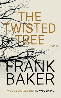 The Twisted Tree (Valancourt 20th Century Classics) by Baker, Frank