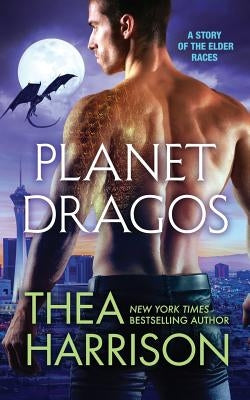 Planet Dragos: A Novella of the Elder Races by Harrison, Thea