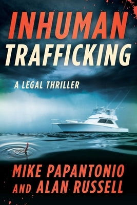 Inhuman Trafficking: A Legal Thriller by Papantonio, Mike