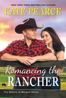 Romancing the Rancher by Pearce, Kate