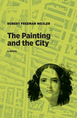 The Painting and the City by Wexler, Robert Freeman