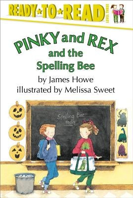 Pinky and Rex and the Spelling Bee: Ready-To-Read Level 3 by Howe, James